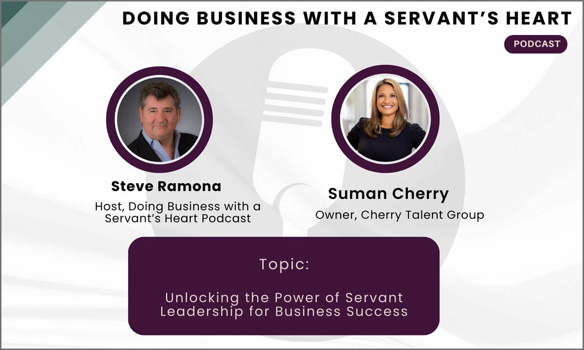 EP 012 - Steve Ramona of Doing Business with a Servant’s Heart Podcast